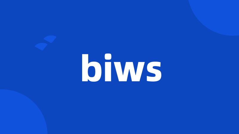 biws