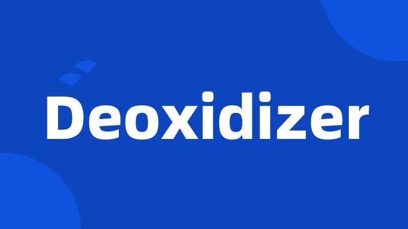 Deoxidizer