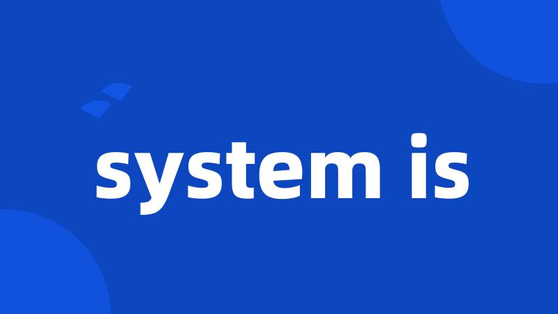 system is