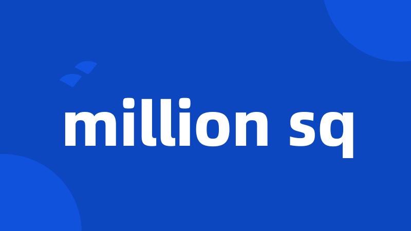 million sq