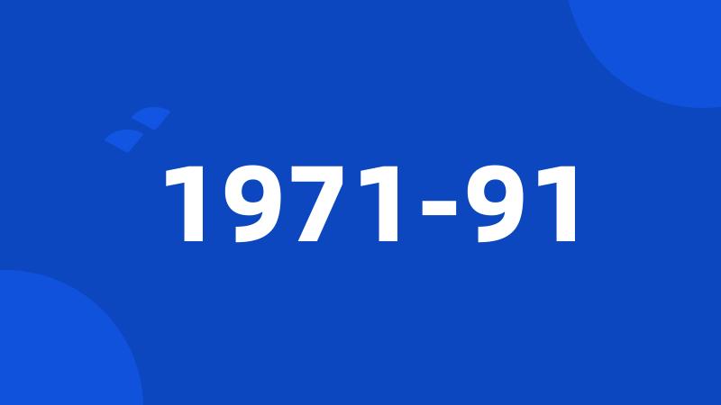 1971-91