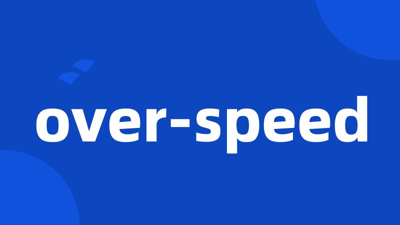 over-speed