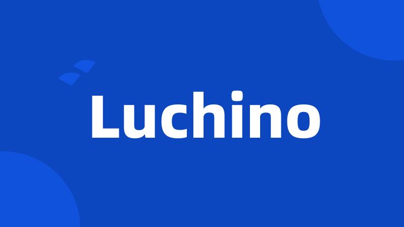 Luchino