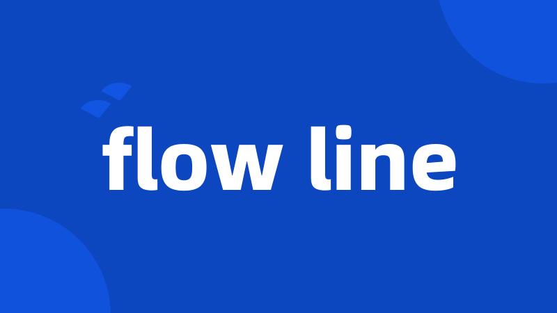 flow line