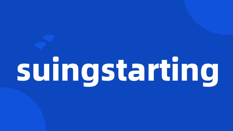 suingstarting