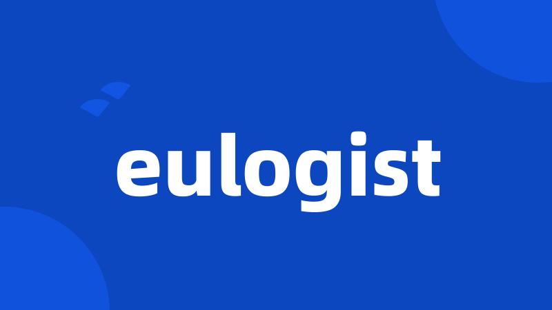 eulogist