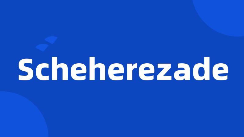 Scheherezade