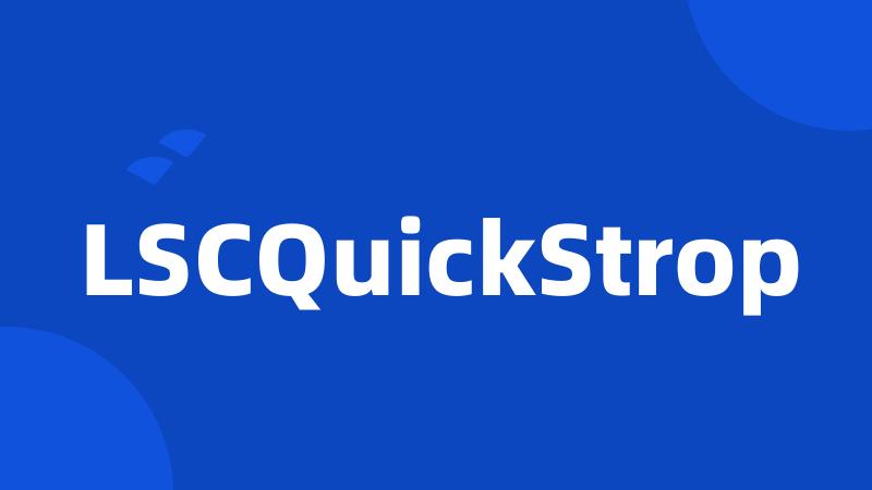 LSCQuickStrop