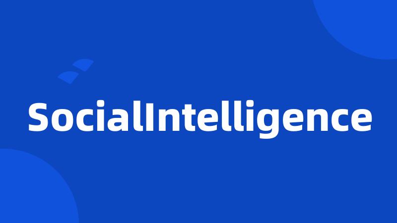 SocialIntelligence