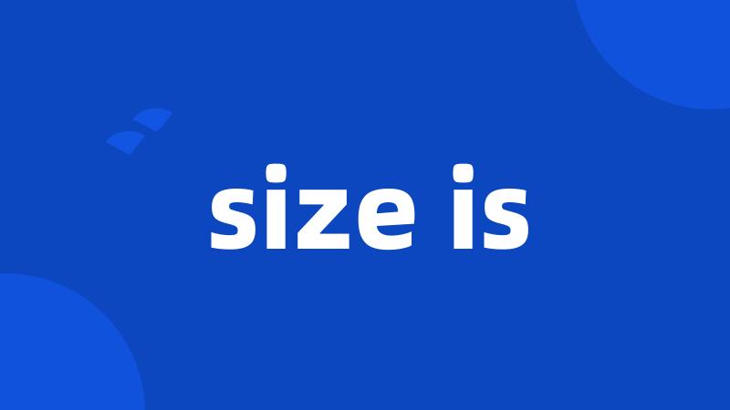 size is