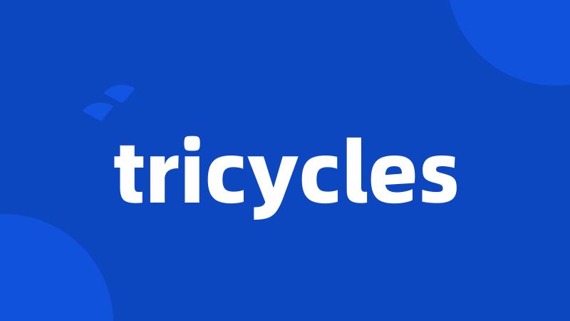 tricycles