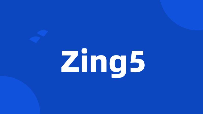 Zing5