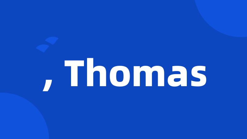 , Thomas