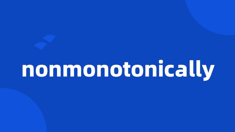 nonmonotonically