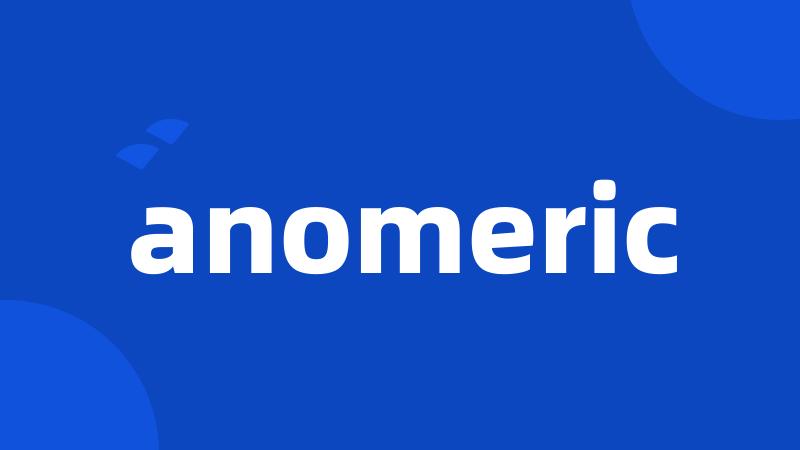 anomeric