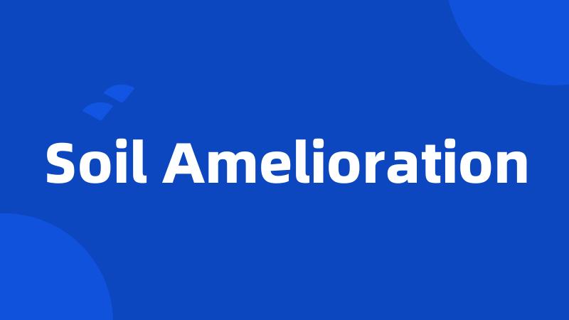 Soil Amelioration