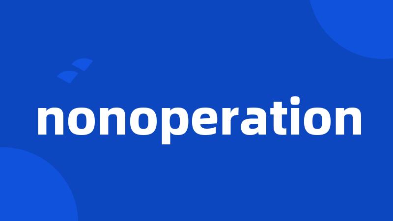 nonoperation