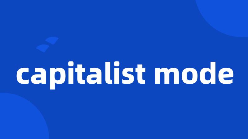 capitalist mode