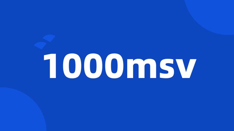 1000msv