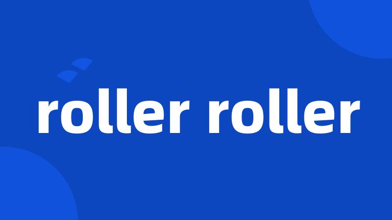 roller roller