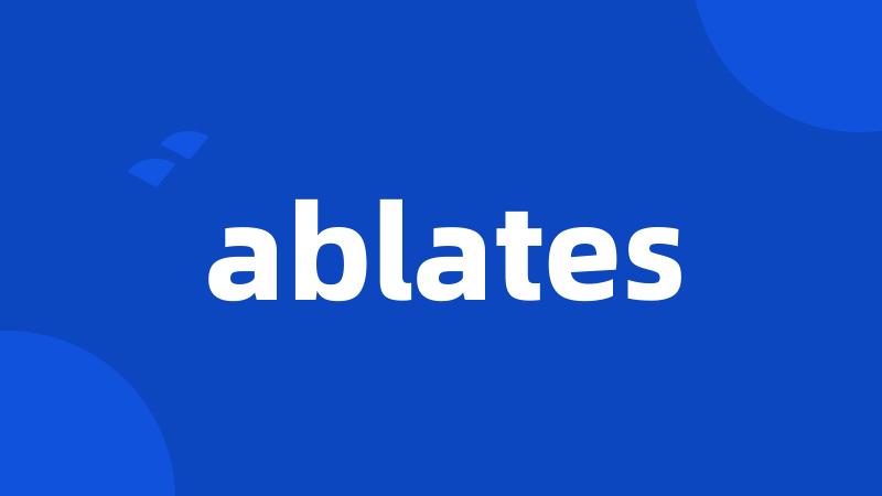 ablates