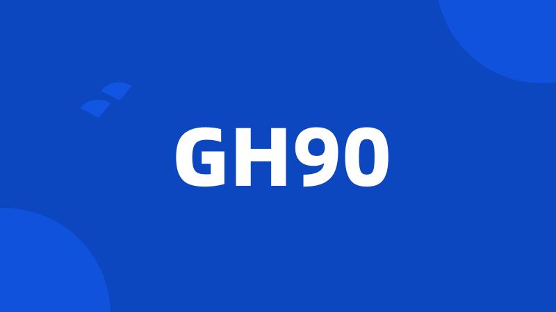 GH90