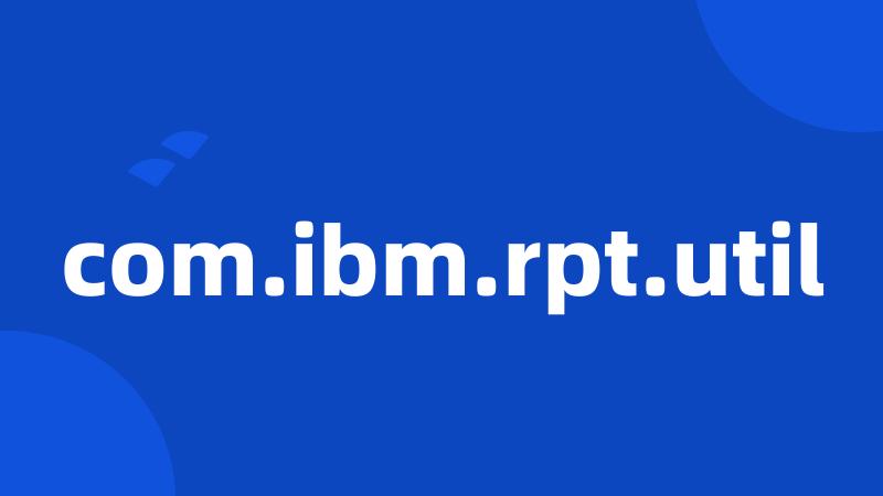 com.ibm.rpt.util