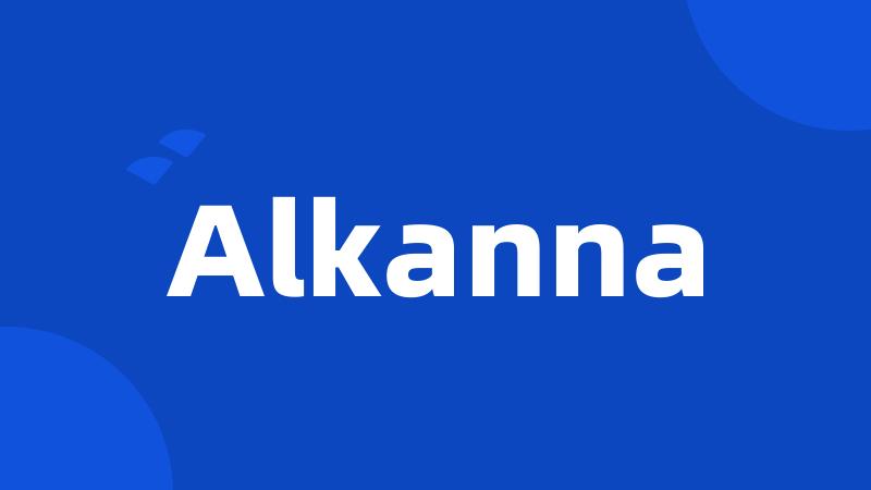 Alkanna