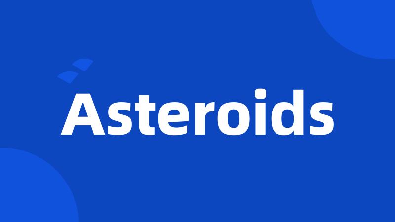 Asteroids