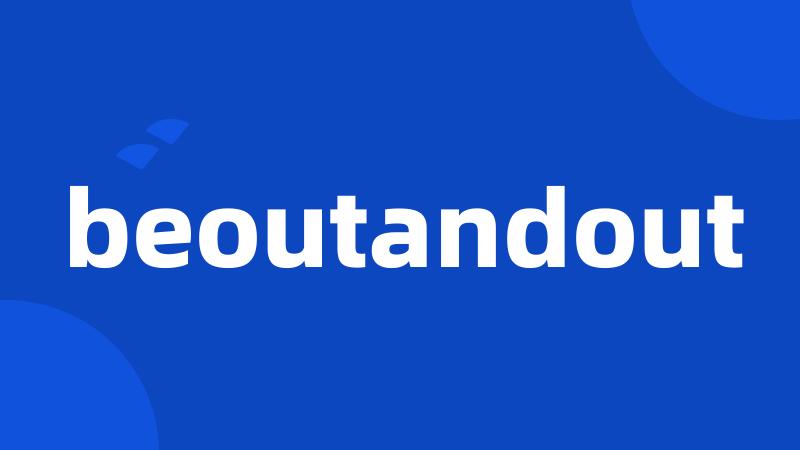 beoutandout