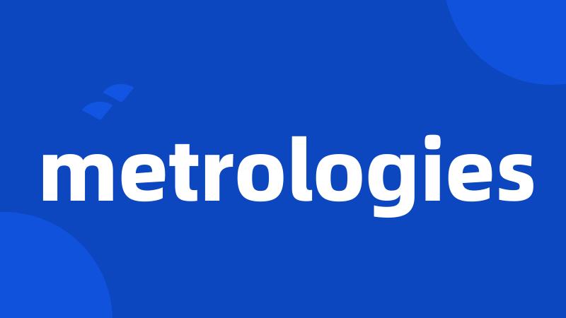 metrologies