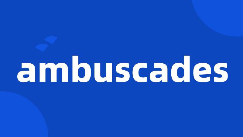 ambuscades