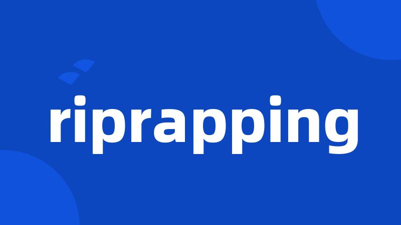 riprapping