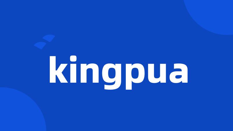 kingpua