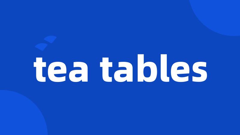 tea tables