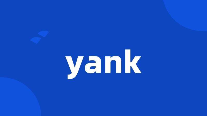 yank