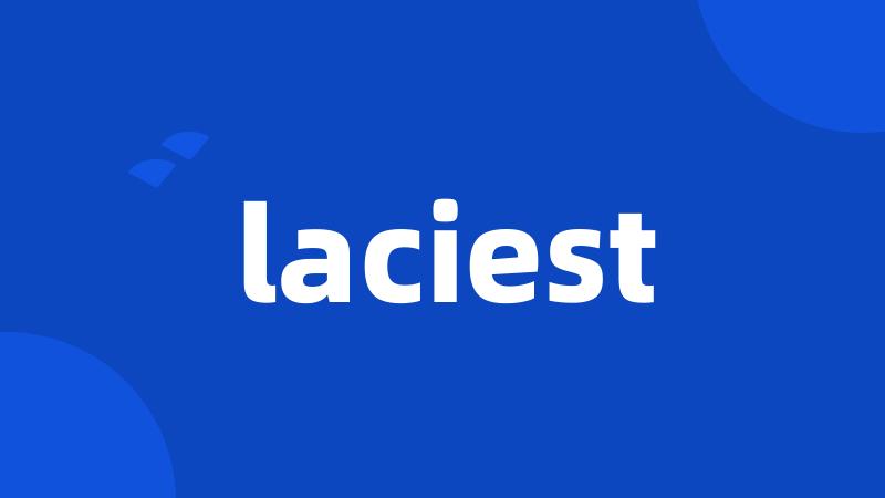 laciest