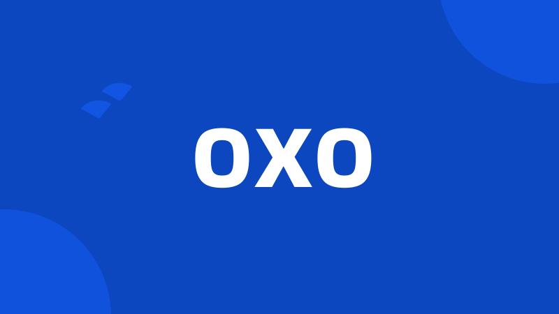 OXO