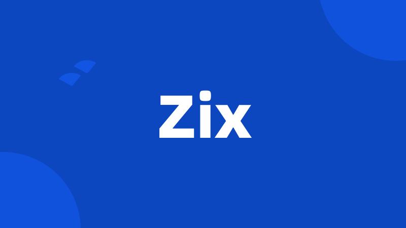 Zix