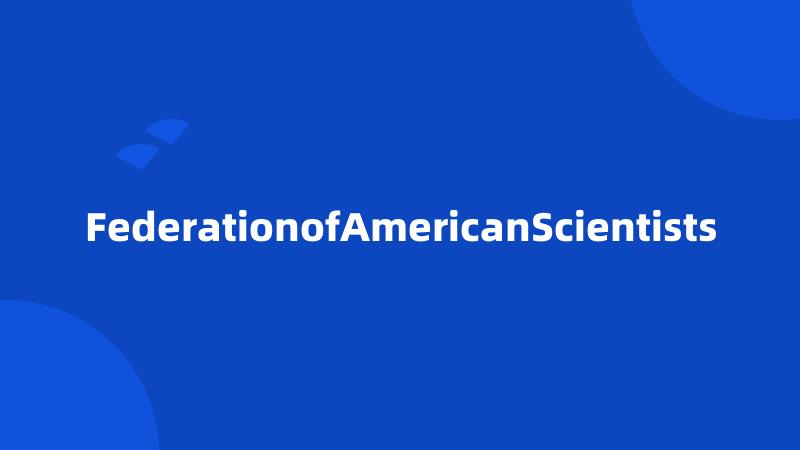 FederationofAmericanScientists