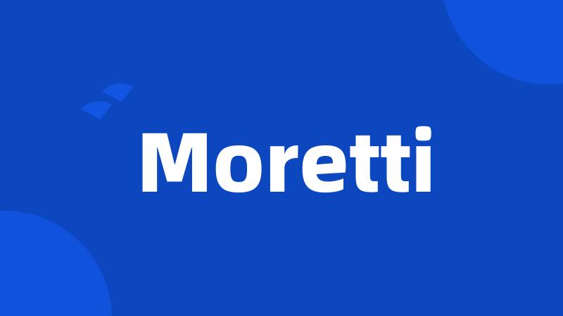 Moretti