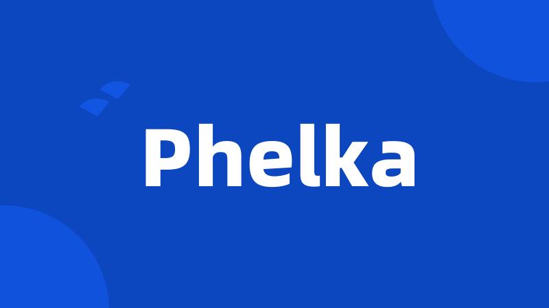 Phelka