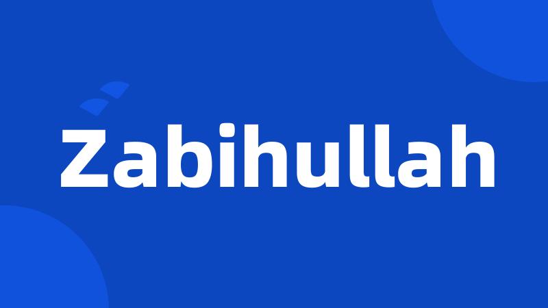 Zabihullah