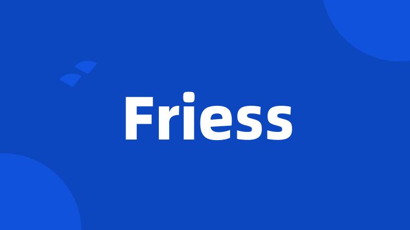 Friess