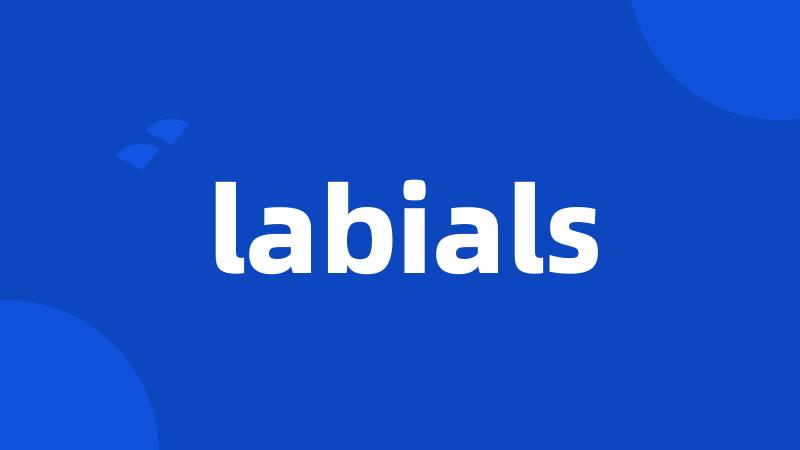 labials