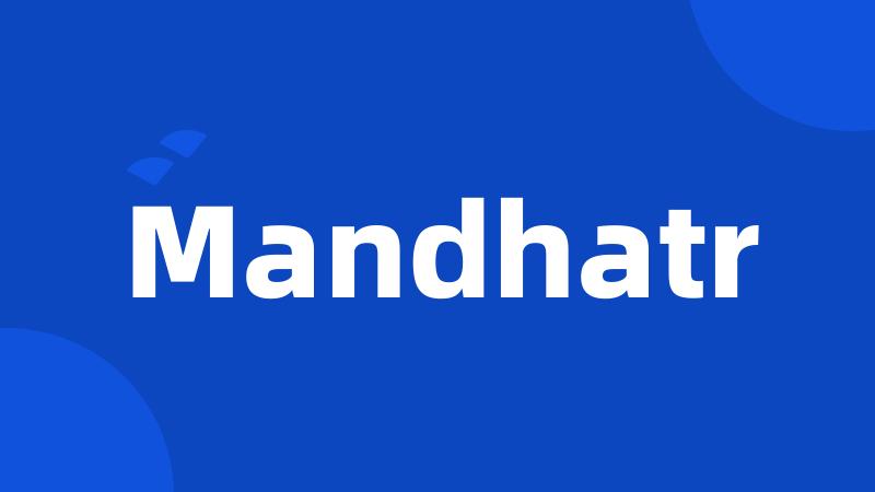 Mandhatr