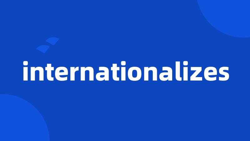 internationalizes