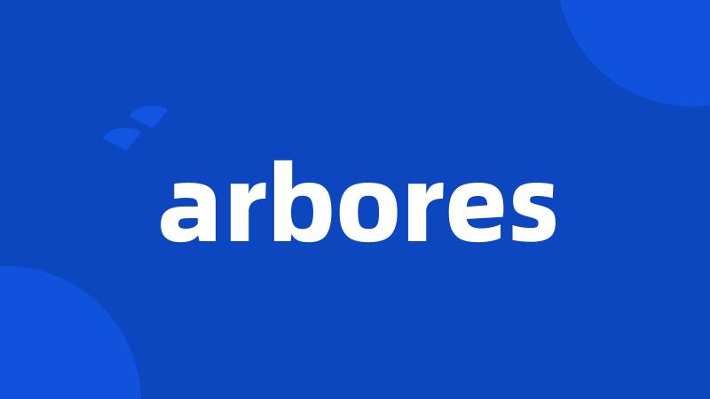 arbores