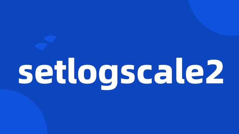 setlogscale2