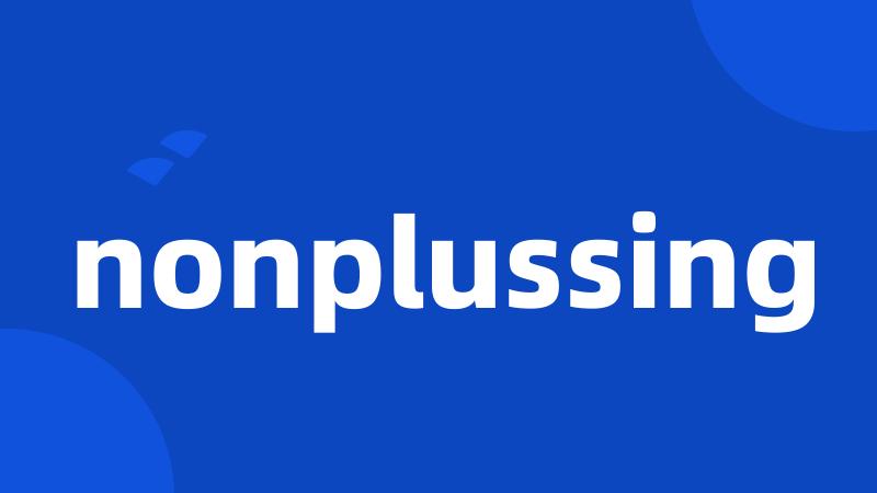 nonplussing